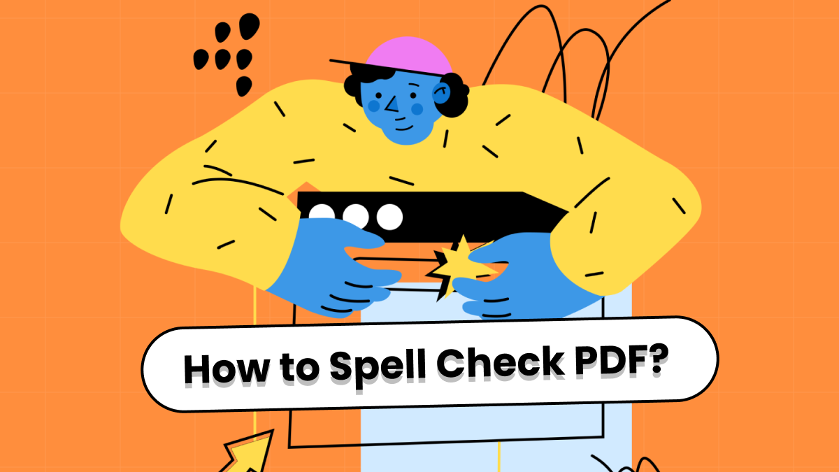 Easiest Methods to Spell Check PDF Files in 2024